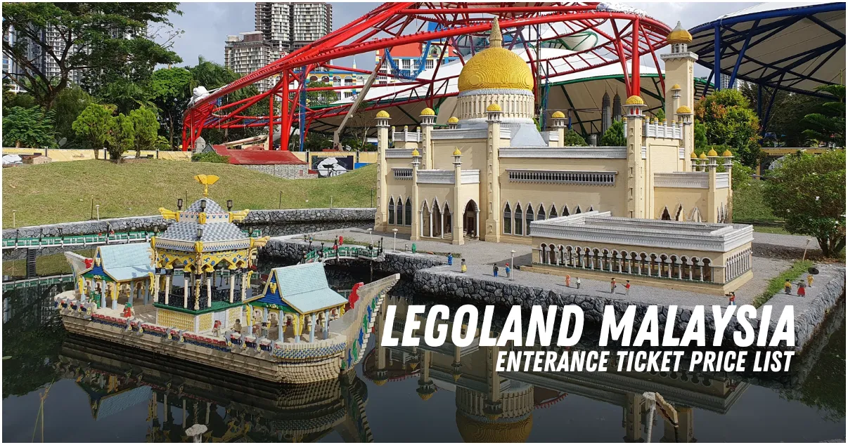 LEGOLAND Malaysia Enterance Ticket Price